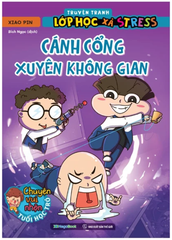 Truyện Tranh Lớp Học Xả Stress - Cánh Cổng Xuyên Không Gian