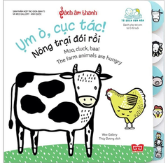 Sách Âm Thanh - Moo, Cluck, Baa! The Farm Animals Are Hungry - Ụm Ò, Cục Tác! Nông Trại Đói Rồi