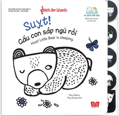 Sách Âm Thanh - Hush! Little Bear Is Sleeping - Suỵt! Gấu Con Sắp Ngủ Rồi - Wee Gallery