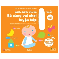 Bé Học Điều Hay - Bé Cùng Vui Chơi Luyện Tập - Sách Dành Cho Bé 1 Tuổi - Takashi Muto