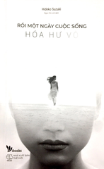 Rồi Một Ngày Cuộc Sống Hóa Hư Vô