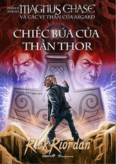 Magnus Chase Và Các Vị Thần Của Asgard - Phần 2: Chiếc Búa Của Thần Thor (Tái Bản 2020)