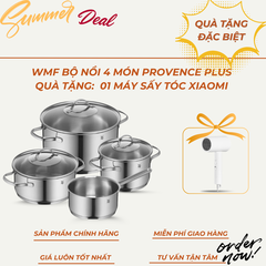 WMF Bộ Nồi 4 Món PROVENCE PLUS - 3 Nồi & 1 Quánh Không Nắp. Quà tặng: Máy sấy tóc Xiaomi