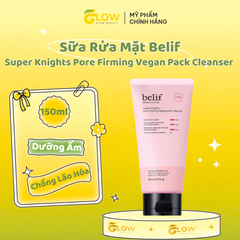 Sữa Rửa Mặt Dưỡng ẩm, Chống Lão Hóa Belif Super Knights Pore Firming Vegan Pack Cleanser 150ml