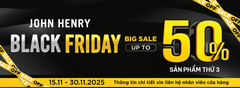 🖤 SALE KHỦNG ĐẾN 50% - BLACK FRIDAY BÙNG NỔ CÙNG JOHN HENRY🔥
