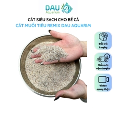 CÁT MUỐI TIÊU REMIX SIÊU SẠCH DAU AQUARIUM - CÁT SẠCH PHÙ HỢP CHO BỂ THỦY SINH, BỂ CÔNG NGHỆ MỚI