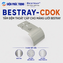 BESTRAY-CDOK / Tấm Đệm Thoát Cáp Cho Máng Lưới Bestray