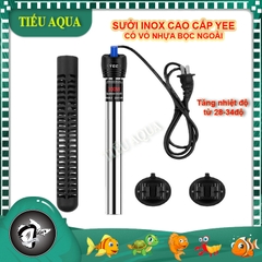 Sưởi Inox Hồ Cá Cao Cấp YEE 50w/100w/200w/300w/500w - Có vỏ nhựa bọc ngoài an toàn