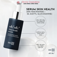 Serum oh!oh! Dưỡng Sáng Da, Giảm Thâm Nám Skin Health Serum (with 20% Niacinamide & 2% Acetyl Glucosamine)