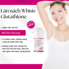 Lăn Khử Thâm Sáng Da Vùng Dưới Cánh Tay WHISIS Glutathione Fresh Roll On Deodorant 50ml