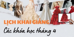 LỊCH KHAI GIẢNG CÁC KHÓA HỌC THÁNG 4