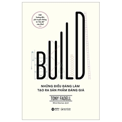 Build - Những điều đáng làm tạo ra sản phẩm đáng giá