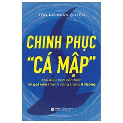 Chinh phục "Cá Mập" - Mọi điều bạn cần biết để gọi vốn thành công trong vòng 6 tháng