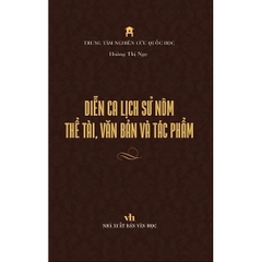 Diễn ca lịch sử nôm thể tài, văn bản và tác phẩm