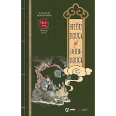 Hiểu người để dùng người