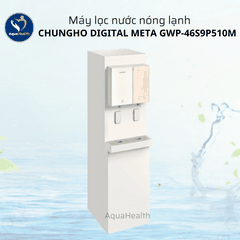Máy lọc nước ChungHo Digital Meta GWP-46S9P510M