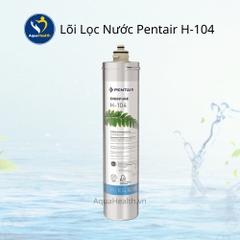 Lõi Lọc Pentair H104 - Lọc nước âm bồn