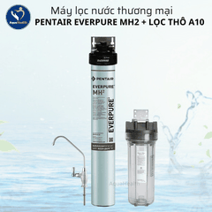 Máy Lọc Nước Pentair Everpure MH2 + Lọc Thô A10