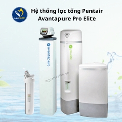 Hệ Thống Lọc Nước Đầu Nguồn Pentair Avantapure Pro Elite