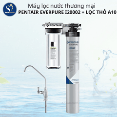 Máy Lọc Nước Pentair Everpure i20002 + Lọc Thô A10