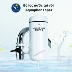 Thiết Bị Lọc Nước Tại Vòi Aquaphor Topaz - Nhập Khẩu 100% Châu Âu
