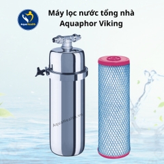 Máy lọc nước tổng nhà Aquaphor Viking