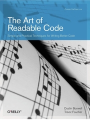 The Art of Readable Code: Simple and Practical Techniques for Writing Better Code