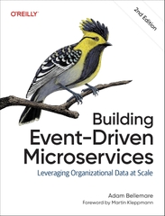 Building Event-Driven Microservices: Leveraging Organizational Data at Scale 2nd Edition
