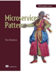 Microservices Patterns: With examples in Java
