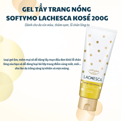 Gel tẩy trang nóng Kose Softymo Lachesca 200g - Da nhạy cảm
