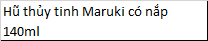 Hũ thủy tinh Maruki có nắp 140ml
