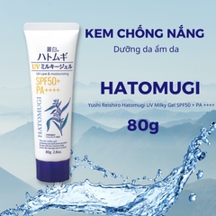 Kem chống nắng Kumano Yushi Reishiro Hatomugi UV Milky Gel SPF50 + PA ++++ 80g