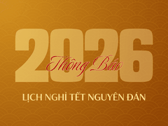 Thông báo lịch nghỉ Tết Nguyên Đán Bính Ngọ 2026