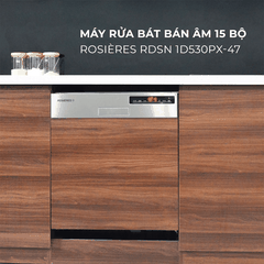 Máy rửa bát bán âm 15 bộ Rosières RDSN 1D530PX-47 - Nhập khẩu chính hãng