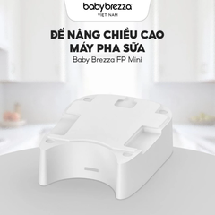 Đế nâng chiều cao máy pha sữa Baby Brezza FP Mini