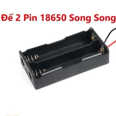 Đế Pin 18650 Song Song / đế 2 Pin / đế 3 Pin/ đế 4 Pin