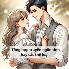 Tổng hợp truyện ngôn tình hay về các thể loại dành cho bạn.