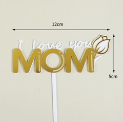 Topper mica I love you Mom vàng + hoa tulip