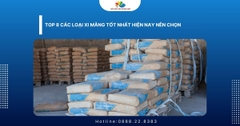 Top 8 Các Loại Xi Măng Tốt Nhất Hiện Nay Nên Chọn