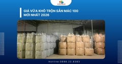 Giá vữa khô trộn sẵn mác 100 mới nhất 2026