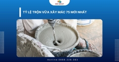 Tỷ lệ trộn vữa xây mác 75 chuẩn kỹ thuật