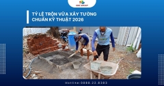 TỶ LỆ TRỘN VỮA XÂY TƯỜNG CHUẨN KỸ THUẬT 2026