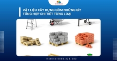 Vật liệu xây dựng gồm những gì? Tổng hợp chi tiết từng loại