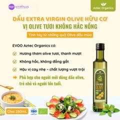 Dầu Extra Virgin Olive hữu cơ 250 ml - Aztec Organics
