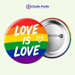 Huy Hiệu Cài Áo LGBT "Love Is Love" Lục Sắc (44mm)