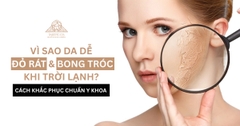 Vì Sao Mùa Lạnh Da Dễ Đỏ Rát & Bong Tróc? Cách Khắc Phục Chuẩn Y Khoa