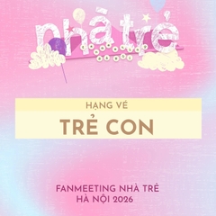 HẠNG VÉ "TRẺ CON"