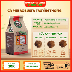 1Kg Cà phê Robusta Truyền thống nguyên chất rang xay vị đậm, hậu ngọt, thơm nồng cafe pha phin ngon từ Nam Nguyên Coffee