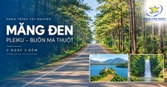 Tour Măng Đen - Pleiku - Buôn Ma Thuột 3 Ngày 3 Đêm Từ TpHCM