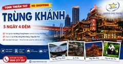 Tour Trùng Khánh 5 Ngày 4 Đêm Bay Thẳng Air China | No Shopping